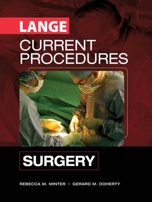 Current Procedures :  Surgery / Rebecca M. Minter and Gerard M. Doherty.