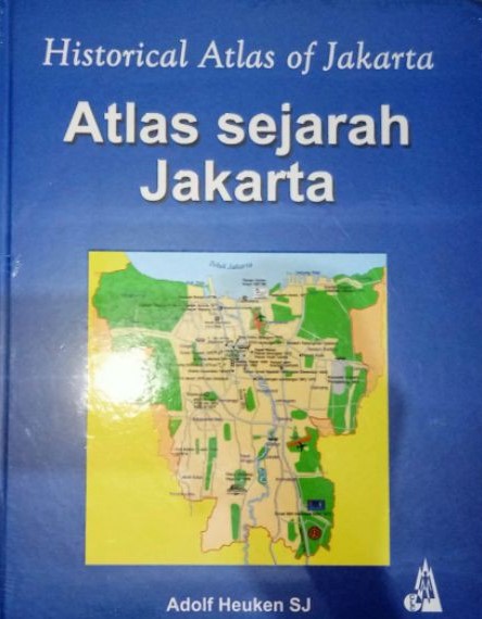 Atlas Sejarah Jakarta / Adolf Hauken SJ