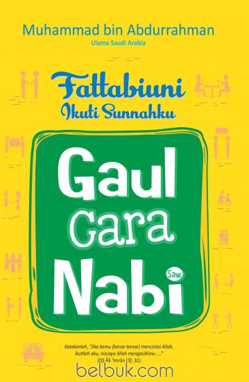 Fattabiuni-Ikuti Sunnahku Gaul Cara Nabi Saw.