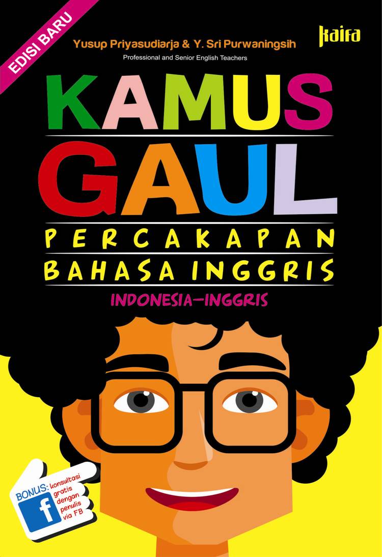 Kamus gaul percakapan bahasa inggris : Indonesia-Inggris
