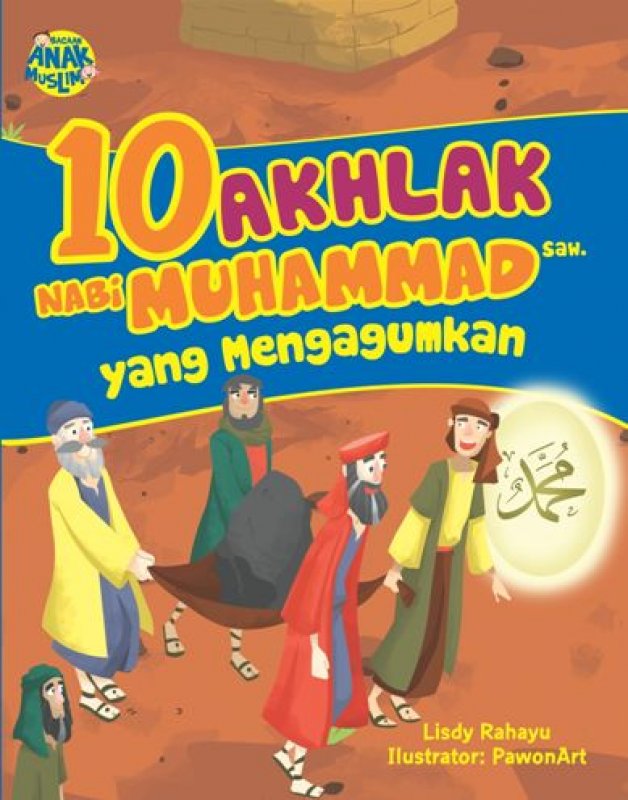 10 Akhlak Nabi Muhammad SAW yang Mengagumkan