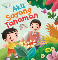 Seri Cerita Balita : Aku Sayang Tanaman