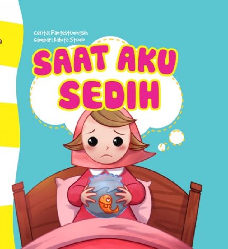 Seri Anak Hebat : Saat aku Sedih