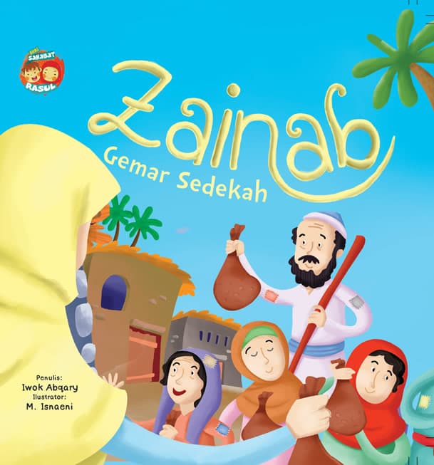 Seri Sahabat Rasul : Zainab Gemar Sedekah