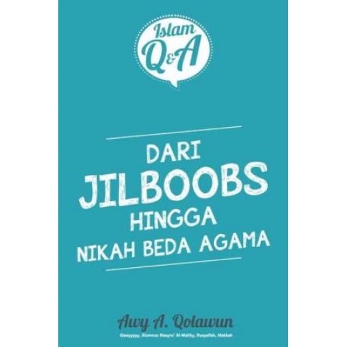 Islam Q & A : Dari Jilboobs hingga Nikah Beda Agama