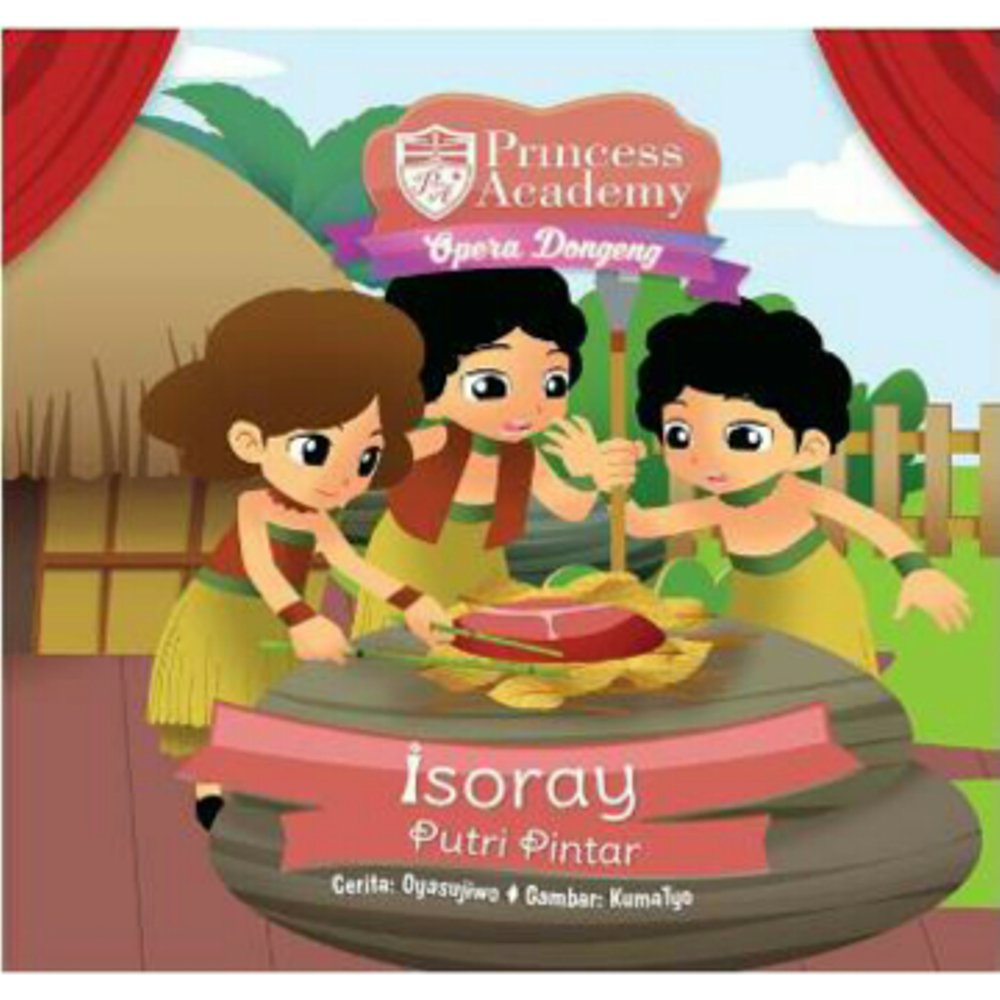Princess Academy Opera Dongeng : Isoray, Putri Pintar
