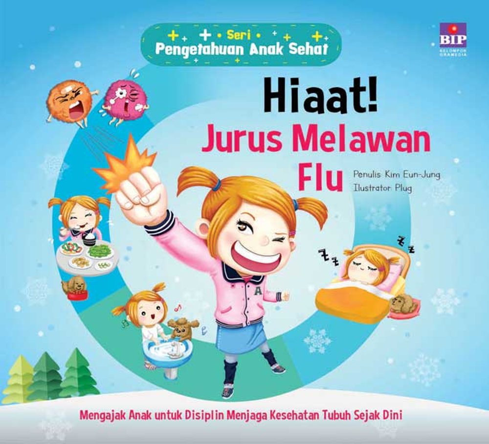 Seri Pengetahuan Anak Sehat : Hiaat! Jurus melawan flu