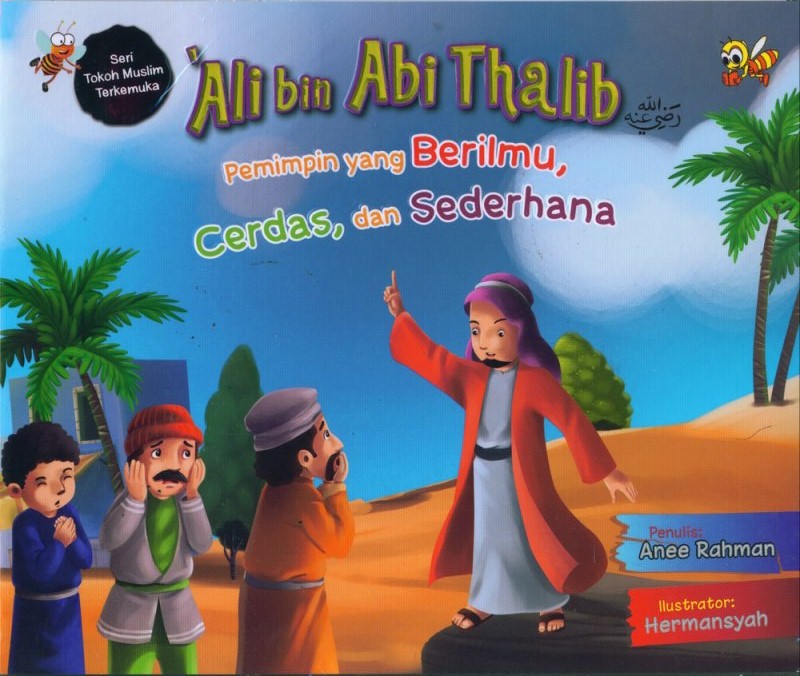 Ali Bin Abi Thalib : Pemimpin yang Berilmu, Cerdas, dan Sederhana