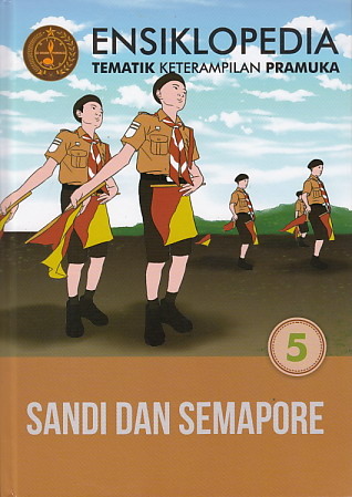 Ensiklopedia Tematik Keterampilan Pramuka 5 : Sandi dan Semaphore