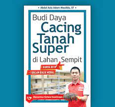 Budi Daya Cacing Tanah Super di Lahan Sempit / Abdul Aziz Adam Maulida ; penyunting: Tinton