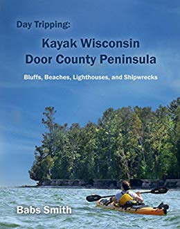 Kayak Wisconsin Door County Peninsula : bluffs, beaches, lighthouses, and shipwrecks