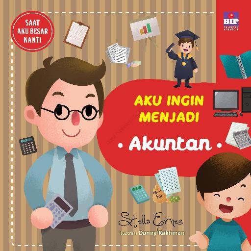 Saat Aku Besar Nanti. : Aku Ingin Menjadi Akuntan