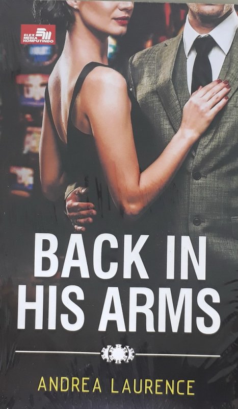 Back In His Arms / Andrea Laurence ; alih bahasa, Prima Sari Woro Dewanti