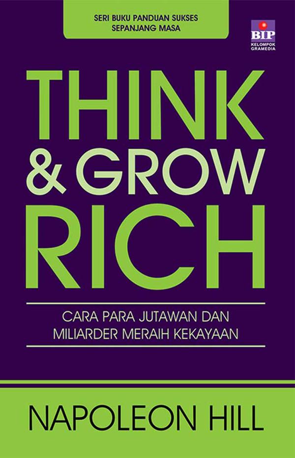 Think and Grow Rich : Cara Para Jutawan dan Miliarder Meraih Kekayaan