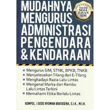 Mudahnya Mengurus Administrasi Pengendara & Kendaraan