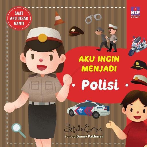 Saat Aku Besar Nanti- : Aku Ingin Menjadi Polisi