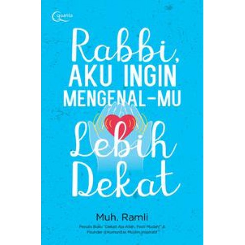 Rabbi Aku Ingin Mengenal-Mu Lebih Dekat