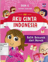 Seri Aku Cinta Indonesia. : Batik Besurek Dari Nenek
