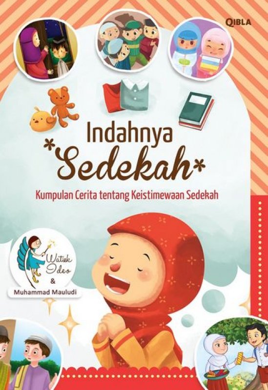 Indahnya Sedekah : Kumpulan Cerita Tentang Keistimewaan Sedekah