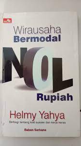 Wira usaha bermodal nol rupiah / Helmi Yahya. ; Baban Sarbana