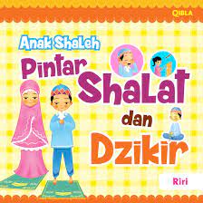 Anak Shaleh Pintar Shalat Dan Zikir