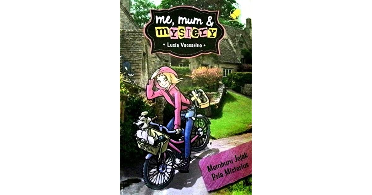 Me, Mum & Mystery : Memburu Jejak Pria Misterius