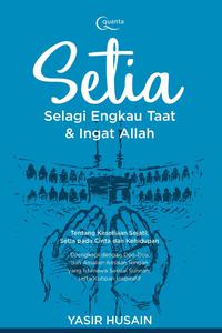 SETIA : Selagi Engkau Taat dan Ingat Allah