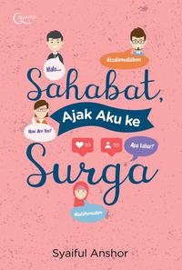Sahabat, ajak aku ke surga