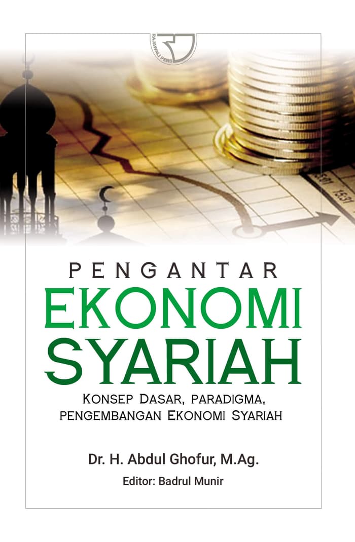 Pengantar Ekonomi Syariah : Konsep Dasar, Paradigma, Pengembangan Ekonomi Syariah