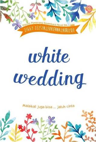 White Wedding / Ziggy Zezsyazeoviennazabrizkie ; Editor : Moemoe, Dian Hartati