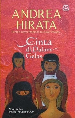 Cinta di Dalam Gelas / Andrea Hirata ; Editor : Imam Risdiyanto