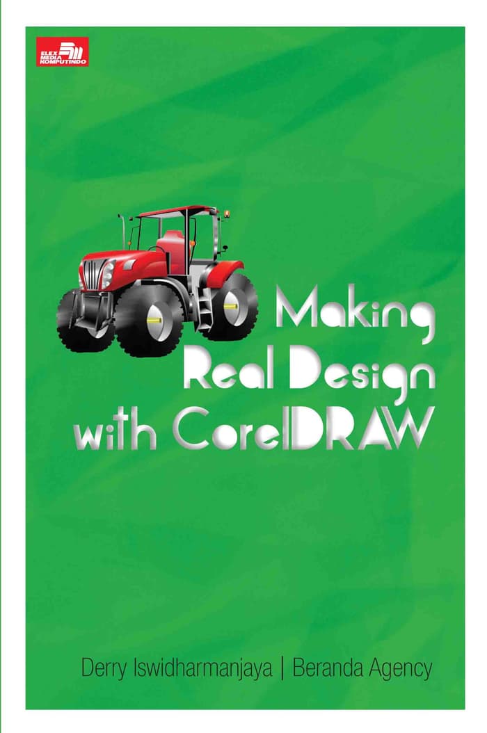 Making Real Design with CorelDRAW / Derry Iswidharmanjaya, Beranda Agency
