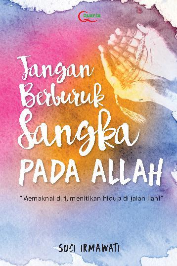 Jangan Berburuk Sangka Pada Allah