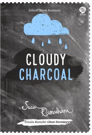 Cloudy Charcoal / Sucia Ramadhani; Penyunting. Andika, Moemoe