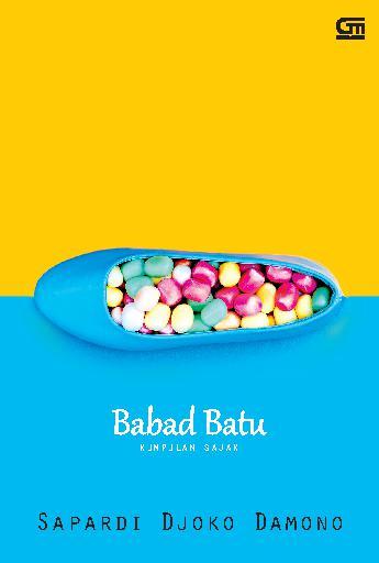 Babad Batu / Sapardi Djoko Damono ; Penyunting : Mirna Yulistianti