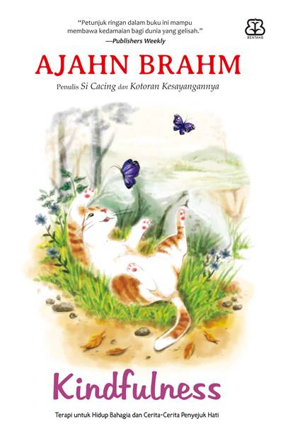 Kindfulness :  terapi kebahagiaan dan cerita-cerita penyejuk hati / Ajahn Brahm