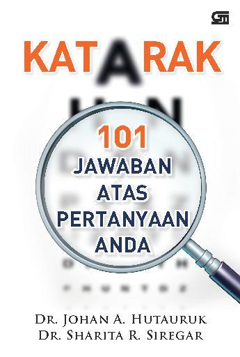 Katarak : 101 Jawaban Atas Pertanyaan Anda