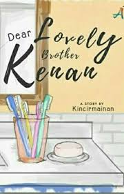 Dear Lovely Brother Keenan