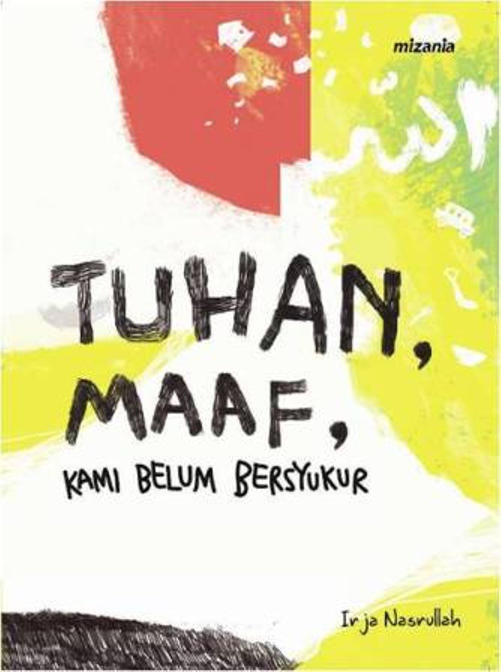Tuhan, Maaf, Kami Belum Bersyukur
