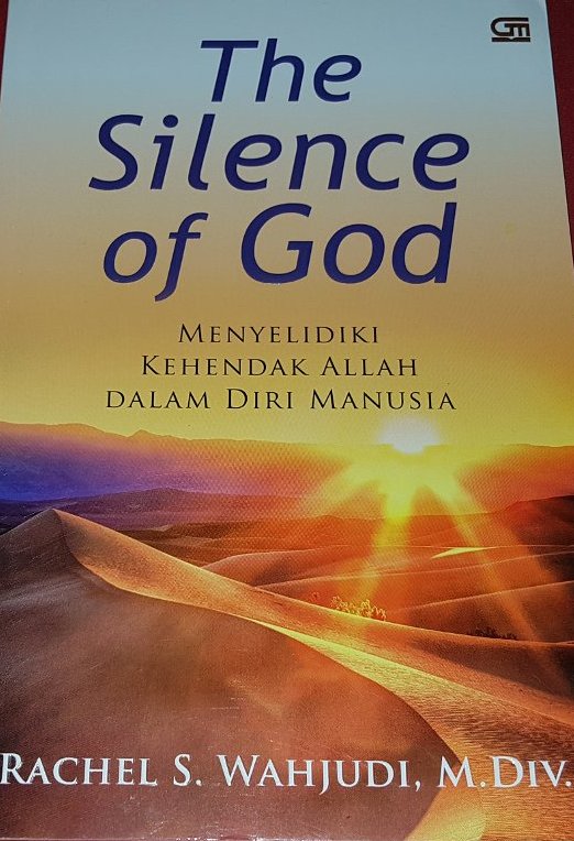 The Silence Of God : Menyelidiki Kehendak Allah Dalam Diri Manusia