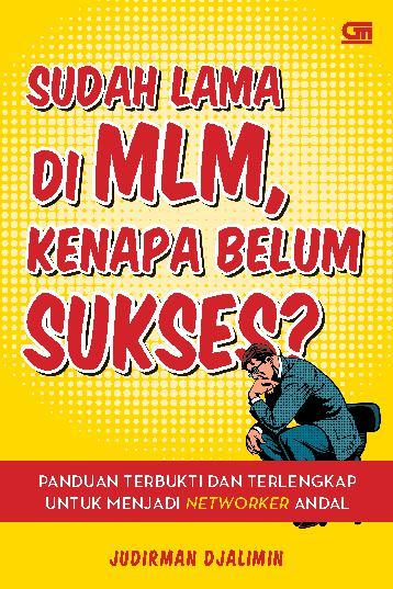 Sudah Lama Di MLM, Kenapa Belum Sukses? / Judirman Djalimin