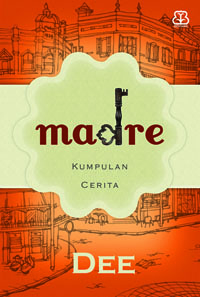Madre / Dee Lestari ; penyunting. Sitok Srengenge