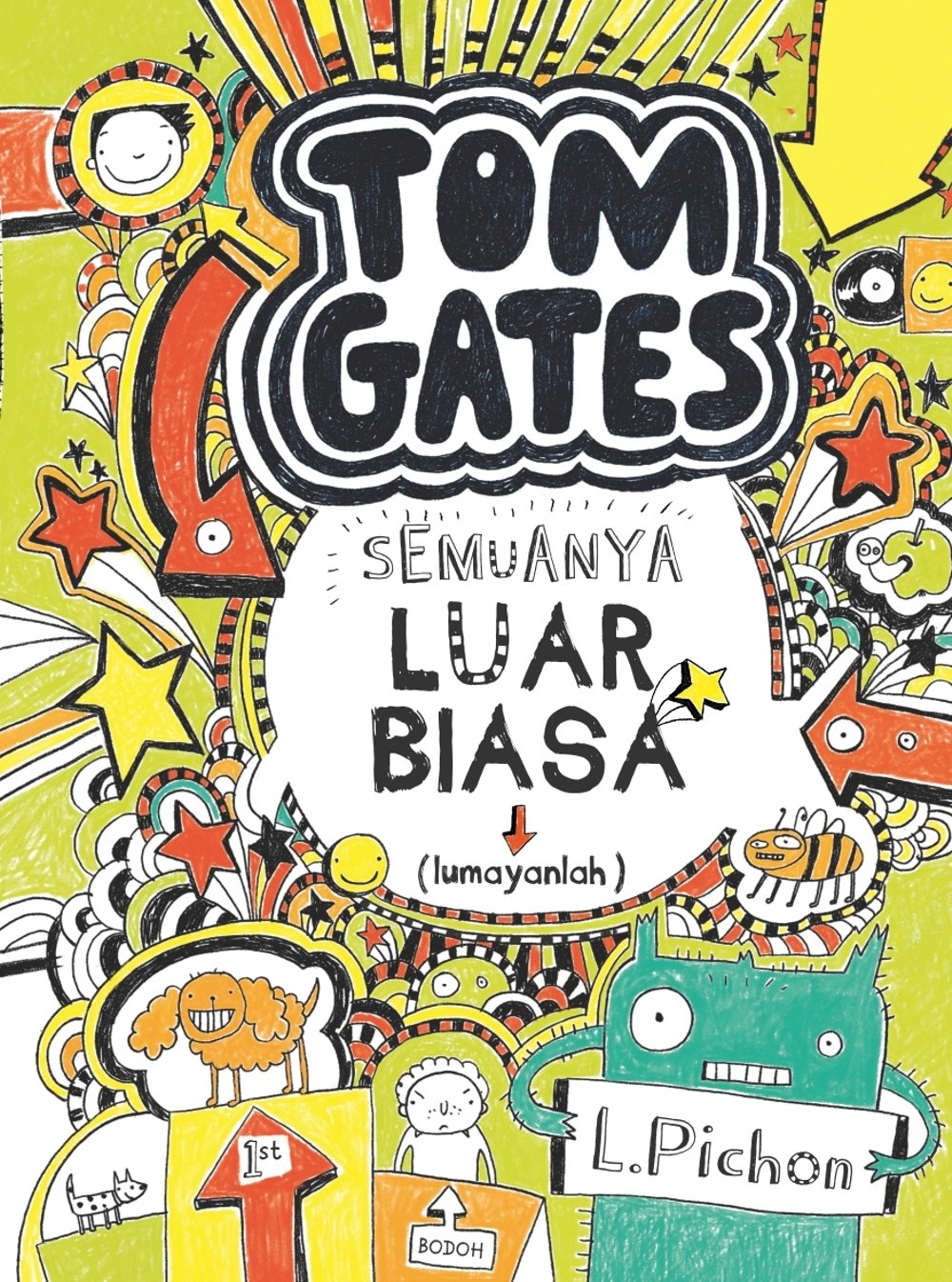 Tom Gates : Semuanya Luar Biasa (lumayanlah) = Tom Gates 3 : Everything's Amazing (sorf of)