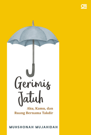 Gerimis Jatuh : Aku, Kamu, Dan Ruang Bernama Takdir