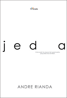 Jeda / Andre Rianda ; Penyunting : Zulham Farobi, Intan Fardillah