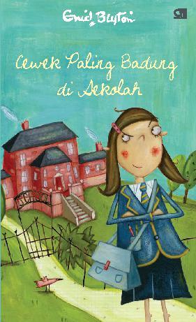 Cewek Paling Badung di Sekolah / Enid Blyton ; Penerjemah ; Djokolelono