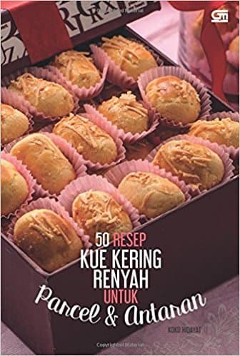 50 Resep Kue Kering Renyah Untuk Parcel & Antaran