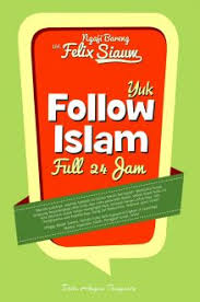 Ngaji Bareng Ust. Felix Siaw : Yuk Follow Islam Full 24 Jam