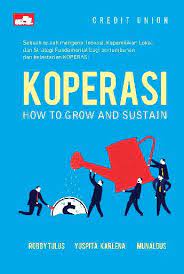 Credit Union Koperasi : How To Grow And Sustain