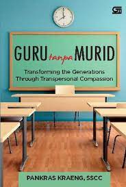 Guru Tanpa Murid : Transforming The Generations Through Transpersonal Compassion